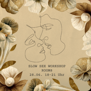 Slow Sex Workshop - 28. Juni 2025