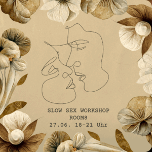 Slow Sex Workshop - 27. Juni 2025