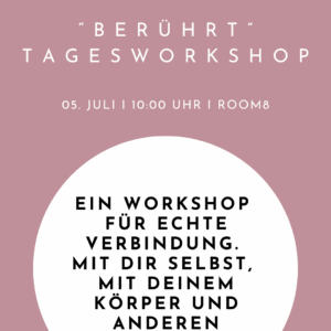 BERÜHRT Tagesworkshop - 05. Juli 2025