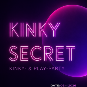 KINKY SECRET – Kinky & Play Party - 06. November 2026